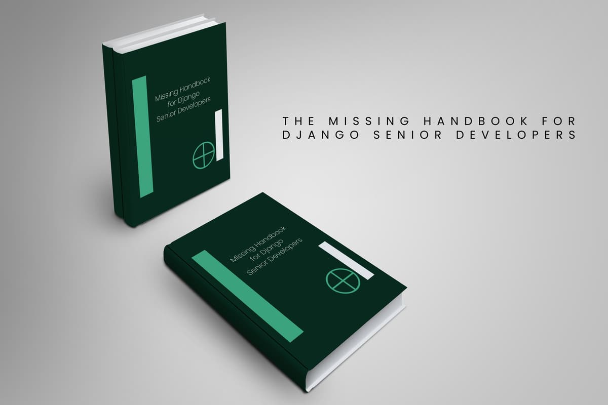The Missing Handbook for Django Senior Developers
